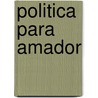 Politica Para Amador door Fernando Savater