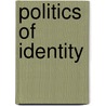 Politics Of Identity door Adeel Khan