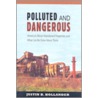 Polluted & Dangerous door Justin B. Hollander