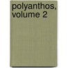 Polyanthos, Volume 2 door Onbekend