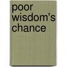 Poor Wisdom's Chance door Caroline Emily Cameron