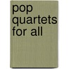 Pop Quartets for All door Onbekend