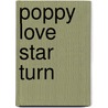 Poppy Love Star Turn door Natasha May