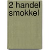 2 Handel smokkel