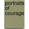 Portraits Of Courage by Julie Whidden Long