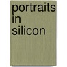 Portraits in Silicon door Robert Slater