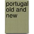 Portugal Old and New
