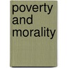 Poverty And Morality by Unknown
