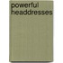 Powerful Headdresses