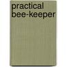 Practical Bee-Keeper door John Milton
