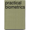 Practical Biometrics door Julian Ashbourn