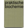 Praktische Biochemie door Ralf Kaldenhoff