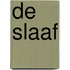 De slaaf