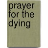 Prayer For The Dying door Elizabeth Revill