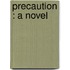 Precaution : A Novel