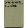 Precedents, Statutes by By Scott Brewer.