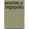 Precios y Oligopolio door Xavier Vives