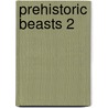 Prehistoric Beasts 2 by Marc Zabludoff
