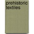 Prehistoric Textiles