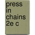 Press In Chains 2e C