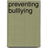 Preventing Bulllying door Elisabeth Smith