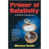 Primer Of Relativity door Michael Bodin