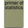 Primer Of Statistics by William Palin Elderton
