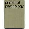 Primer of Psychology door Edward Bradford Titchener