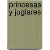 Princesas y Juglares by Blanca Castillo