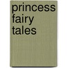 Princess Fairy Tales by Margaret Clark