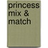 Princess Mix & Match