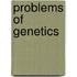 Problems Of Genetics