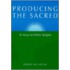 Producing the Sacred