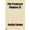 Professor (Volume 3) by Emilie Flygare-Carln