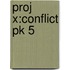Proj X:conflict Pk 5