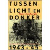Tussen licht en donker, 1943-1945