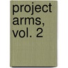 Project Arms, Vol. 2 by Ryouji Minagawa