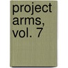 Project Arms, Vol. 7 door Ryouji Minagawa