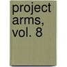 Project Arms, Vol. 8 by Ryouji Minagawa