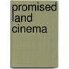 Promised Land Cinema by Kristin Thompson