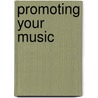 Promoting Your Music by Tom May
