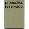 Pronostico Reservado by Clara Benedetti