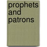 Prophets and Patrons door Terry Nichols Clark