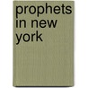 Prophets in New York door Richard A. Evans