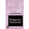 Prosperity Restored; door . Anonymous