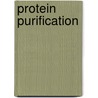 Protein Purification door Scott M. Wheelwright