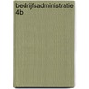 Bedrijfsadministratie 4B by W.J. van der Weele