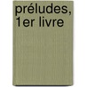 Préludes, 1er livre door Claudebussy