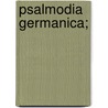 Psalmodia Germanica; door Johann Christian Jacobi