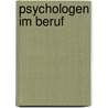 Psychologen im Beruf by Unknown